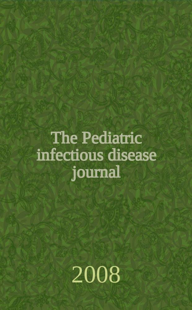 The Pediatric infectious disease journal : A journal for clinicians. Vol. 27, № 11