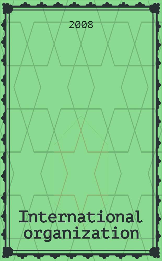 International organization : Publ. quarterly by the World peace foundation. Vol. 62, № 4