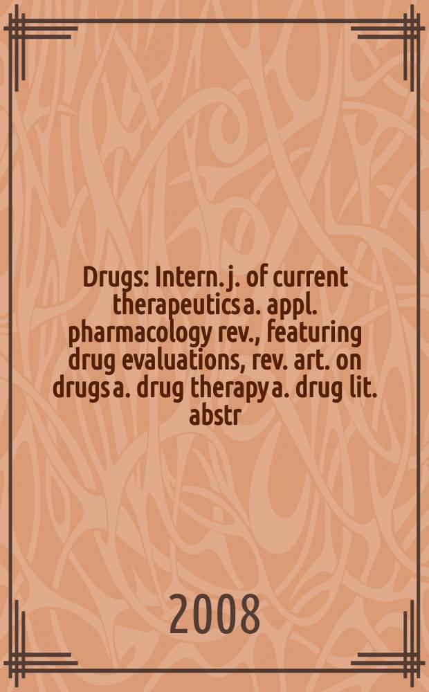 Drugs : Intern. j. of current therapeutics a. appl. pharmacology rev., featuring drug evaluations, rev. art. on drugs a. drug therapy a. drug lit. abstr. Vol. 68, № 15