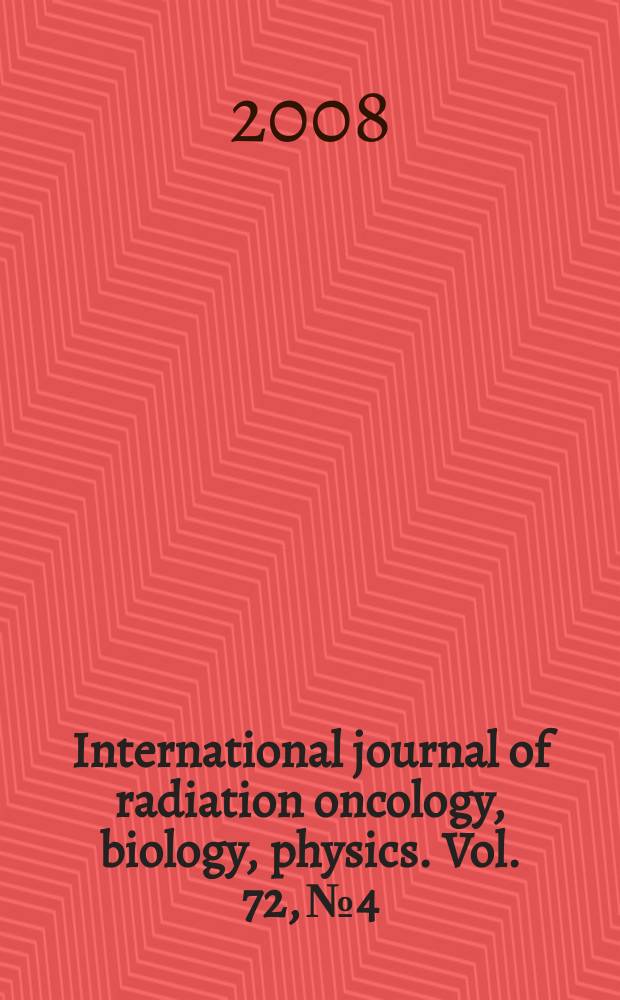 International journal of radiation oncology, biology, physics. Vol. 72, № 4