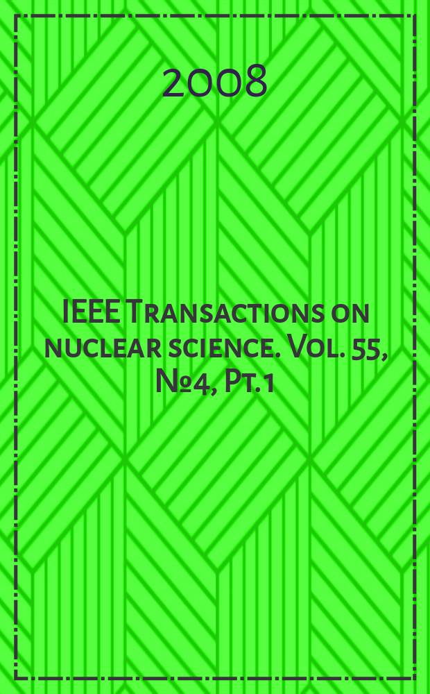 IEEE Transactions on nuclear science. Vol. 55, № 4, Pt. 1