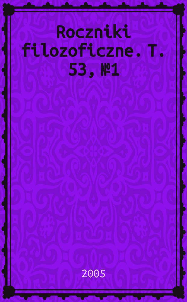 Roczniki filozoficzne. T. 53, № 1