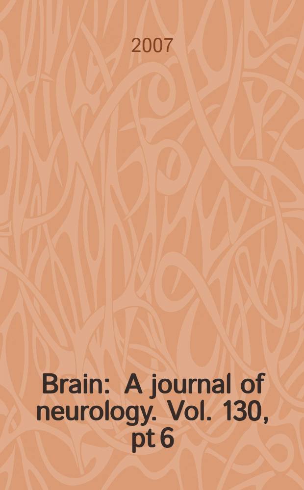 Brain : A journal of neurology. Vol. 130, pt 6
