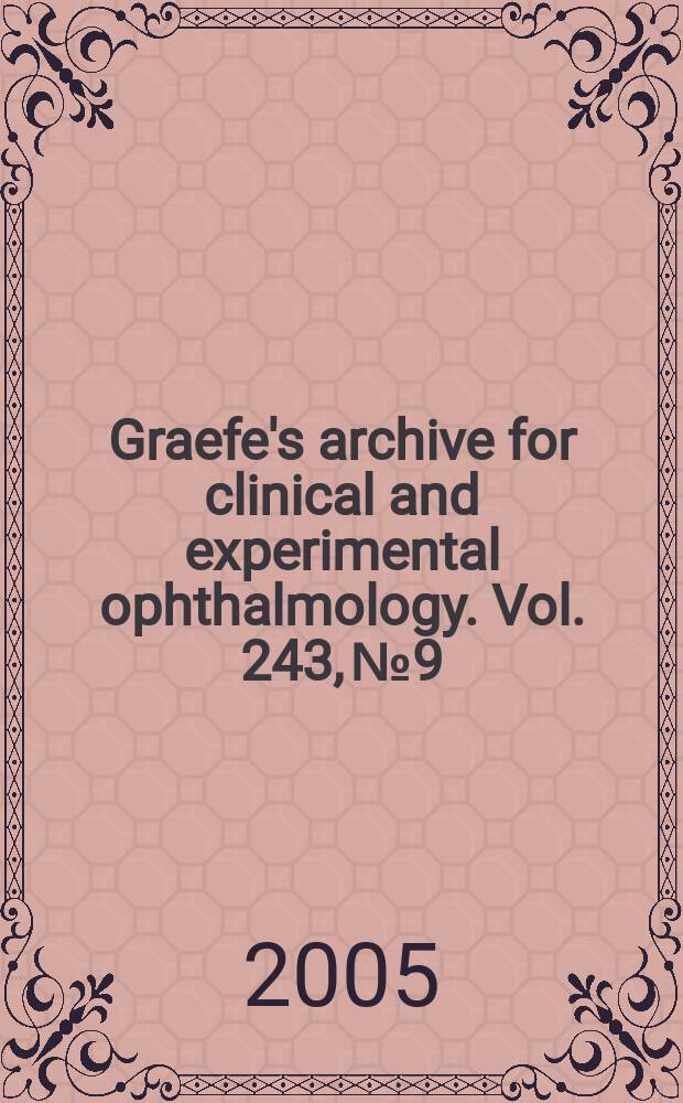 Graefe's archive for clinical and experimental ophthalmology. Vol. 243, № 9