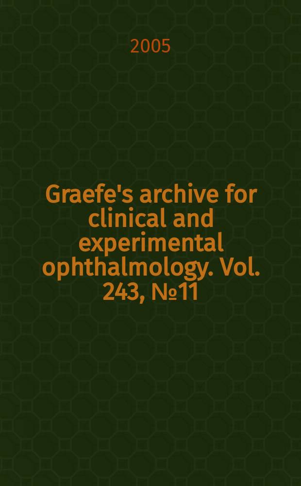 Graefe's archive for clinical and experimental ophthalmology. Vol. 243, № 11