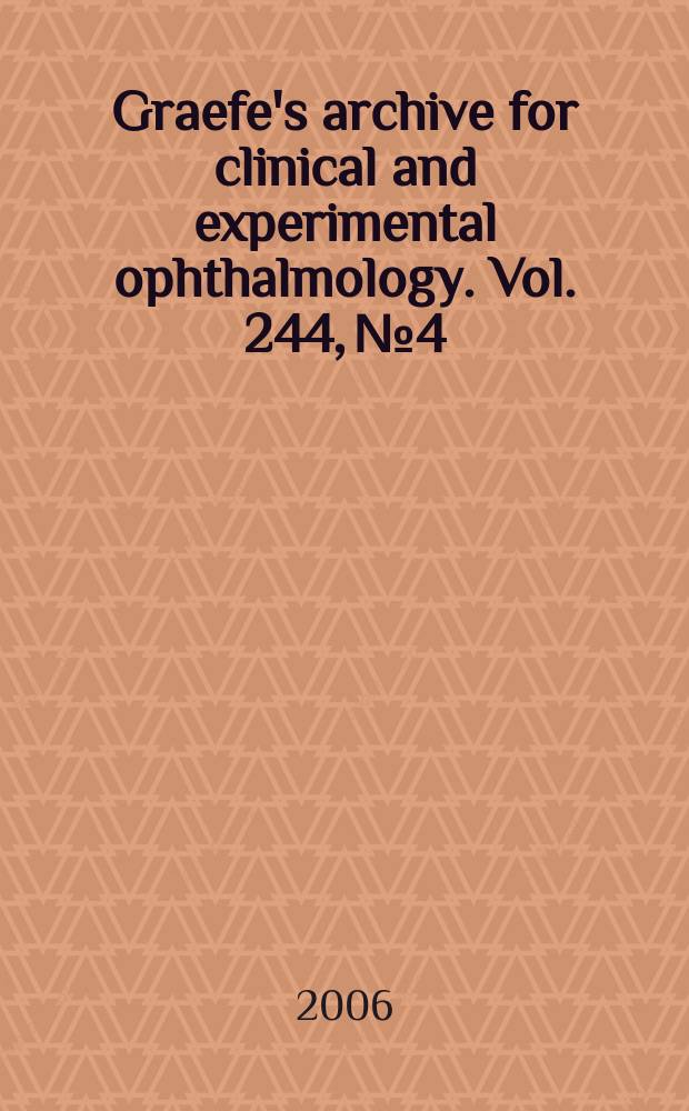 Graefe's archive for clinical and experimental ophthalmology. Vol. 244, № 4