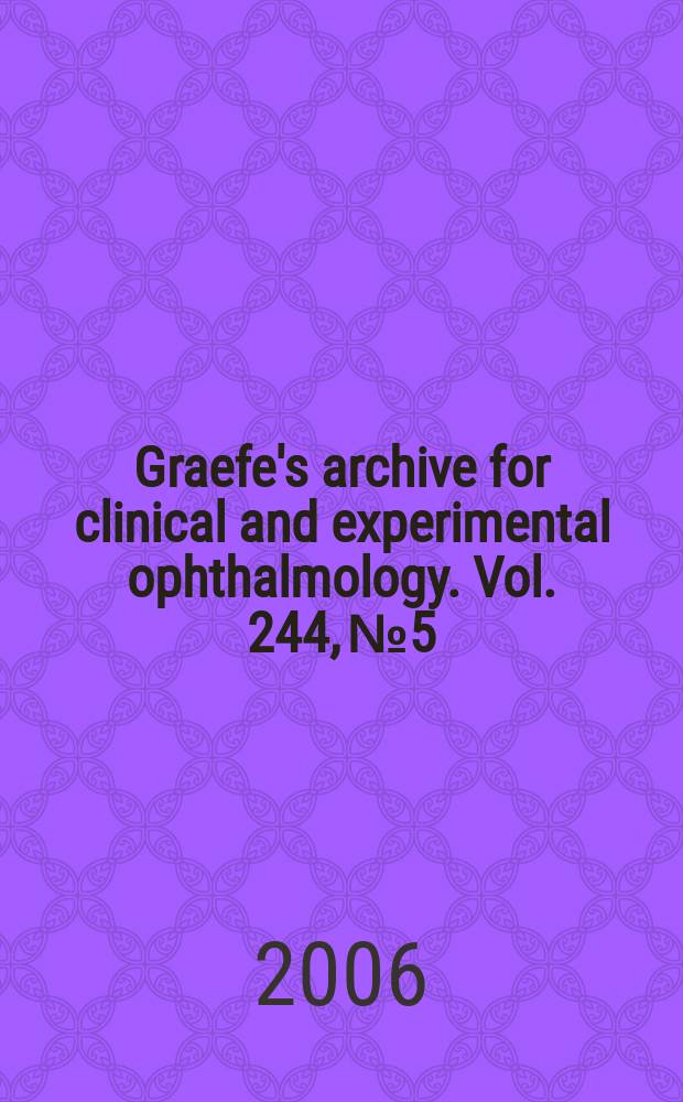 Graefe's archive for clinical and experimental ophthalmology. Vol. 244, № 5