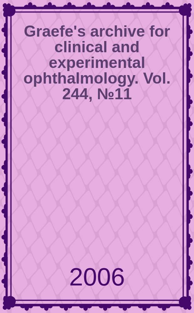 Graefe's archive for clinical and experimental ophthalmology. Vol. 244, № 11