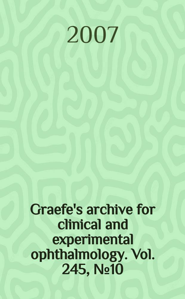 Graefe's archive for clinical and experimental ophthalmology. Vol. 245, № 10