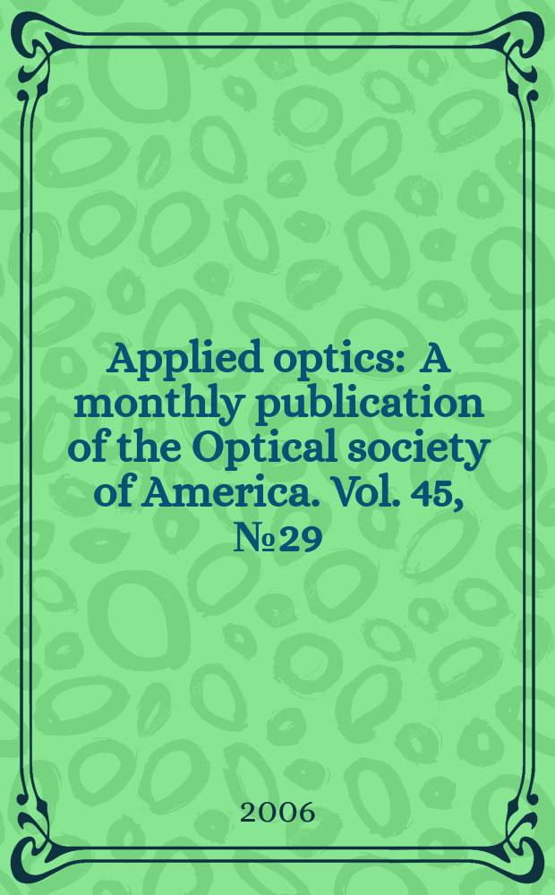 Applied optics : A monthly publication of the Optical society of America. Vol. 45, № 29