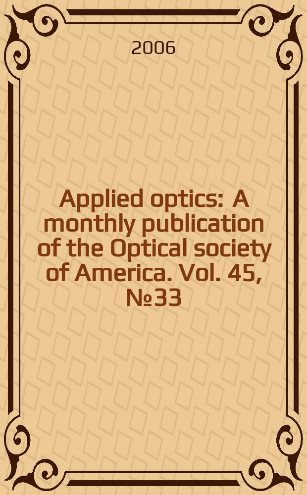 Applied optics : A monthly publication of the Optical society of America. Vol. 45, № 33