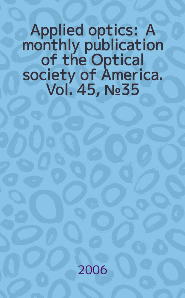 Applied optics : A monthly publication of the Optical society of America. Vol. 45, № 35