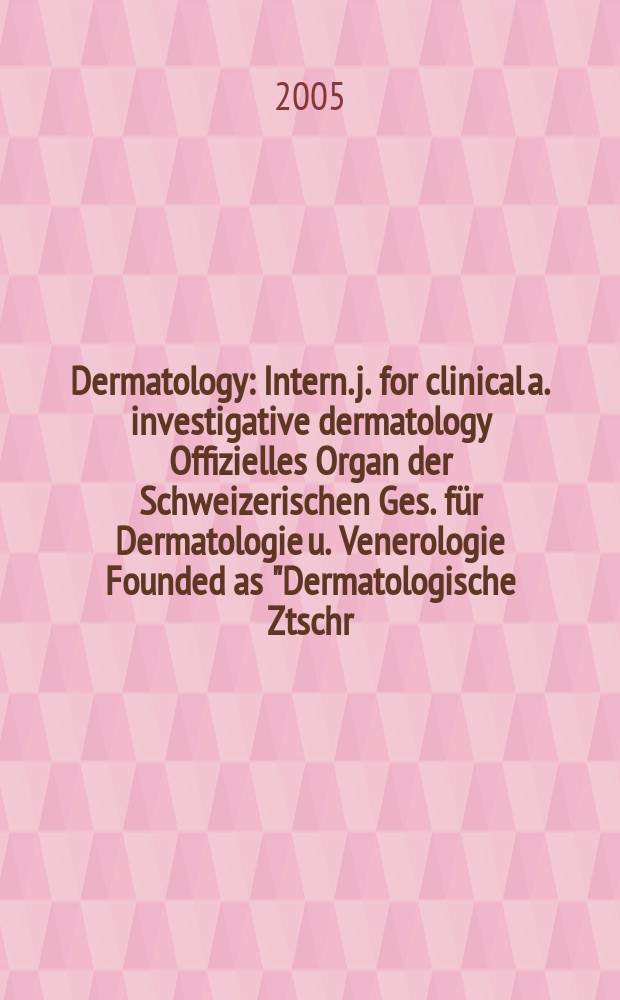 Dermatology : Intern. j. for clinical a. investigative dermatology Offizielles Organ der Schweizerischen Ges. f&uuml;r Dermatologie u. Venerologie Founded as "Dermatologische Ztschr." by Oskar Lassar (1893-1907), continued by Erich Hoffmann (1908-1938), continued as "Dermatologica"(1939-1991), by Wilhelro Lutz (1939-1958), Rudolf Schuppli(1959-1985). Vol. 210, № 3