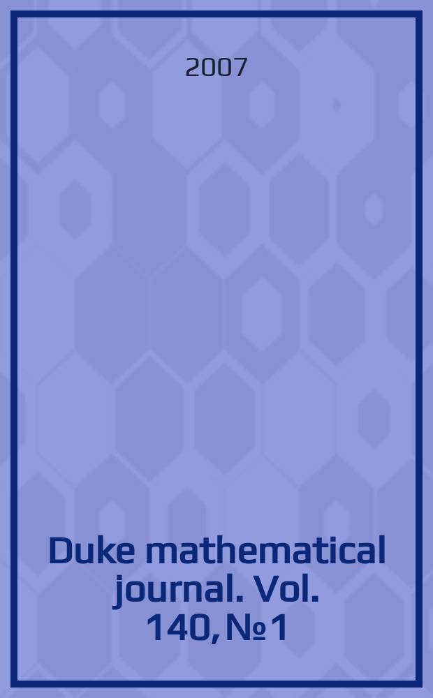 Duke mathematical journal. Vol. 140, № 1