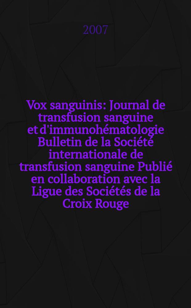 Vox sanguinis : Journal de transfusion sanguine et d'immunohématologie Bulletin de la Société internationale de transfusion sanguine Publié en collaboration avec la Ligue des Sociétés de la Croix Rouge. Vol.92 № 1