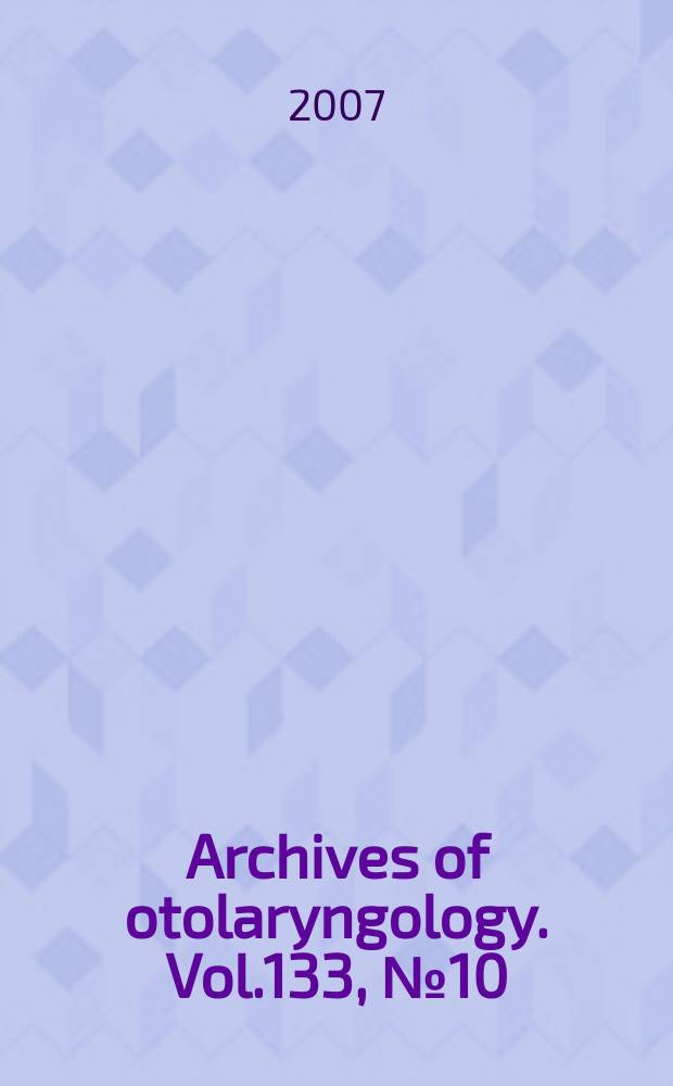 Archives of otolaryngology. Vol.133, № 10