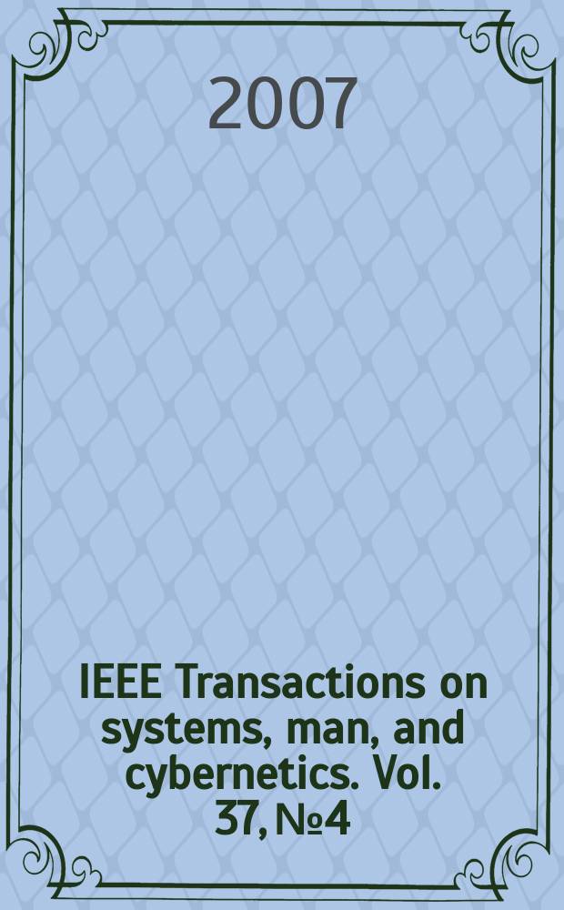 IEEE Transactions on systems, man, and cybernetics. Vol. 37, № 4