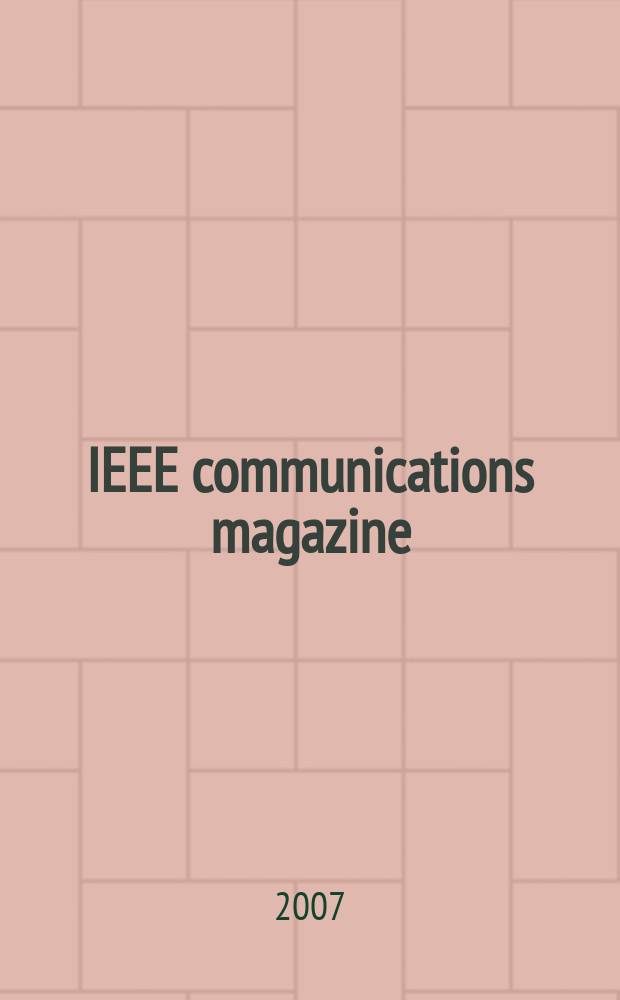 IEEE communications magazine : A publ. of the IEEE communications soc. Vol. 45, № 11