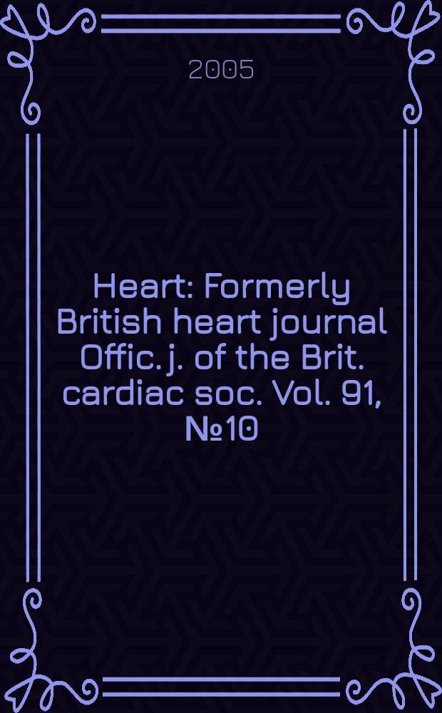 Heart : Formerly British heart journal Offic. j. of the Brit. cardiac soc. Vol. 91, № 10
