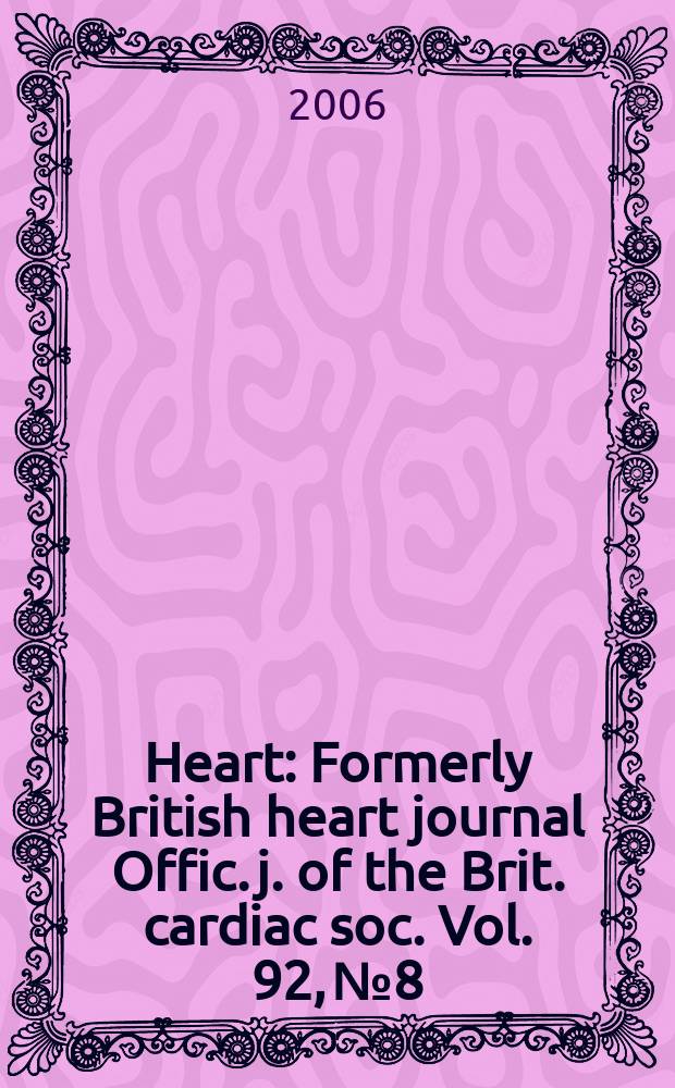 Heart : Formerly British heart journal Offic. j. of the Brit. cardiac soc. Vol. 92, № 8