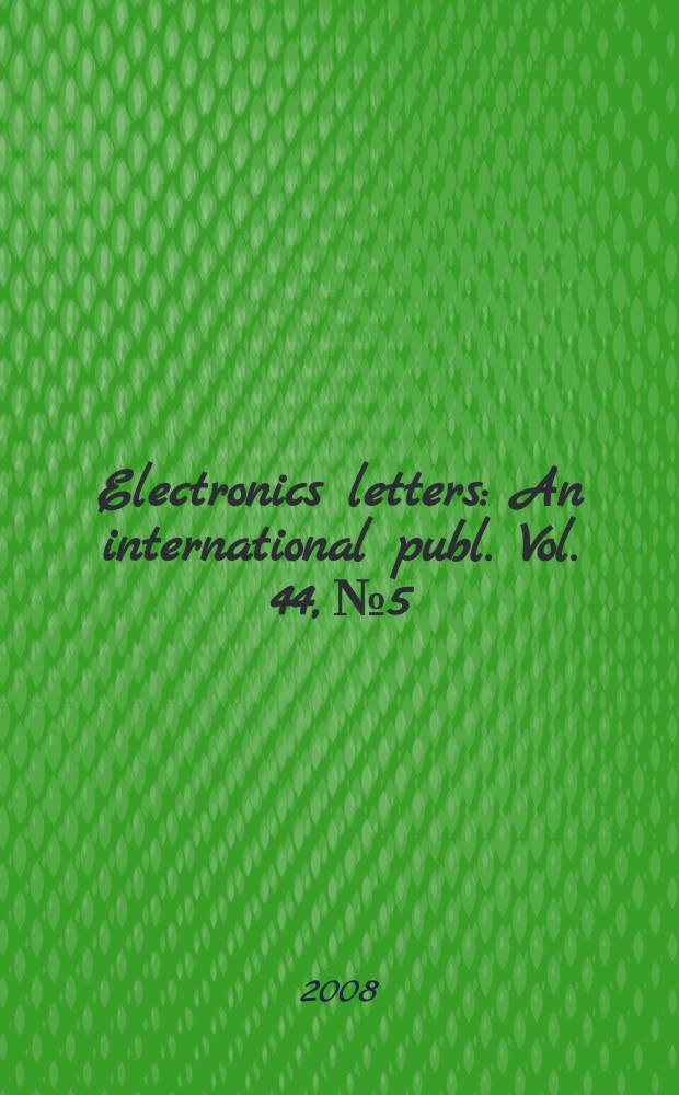 Electronics letters : An international publ. Vol. 44, № 5
