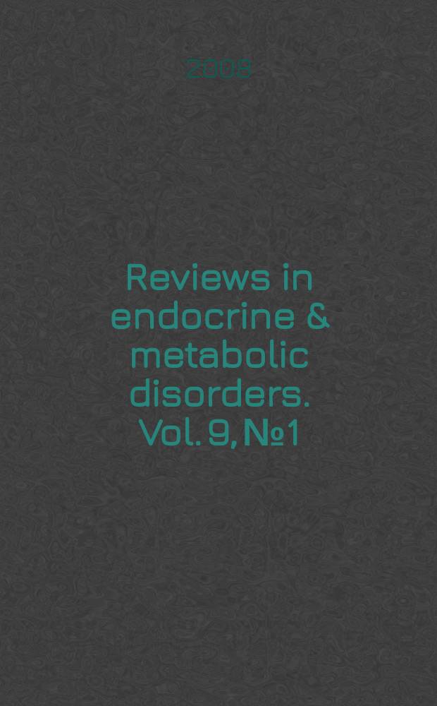 Reviews in endocrine & metabolic disorders. Vol. 9, № 1 : Acromegaly = Акромегалия
