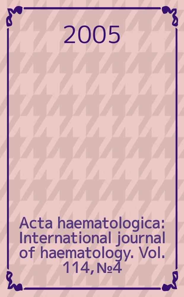 Acta haematologica : International journal of haematology. Vol. 114, № 4 : Progress in autologous stem cell transplantation
