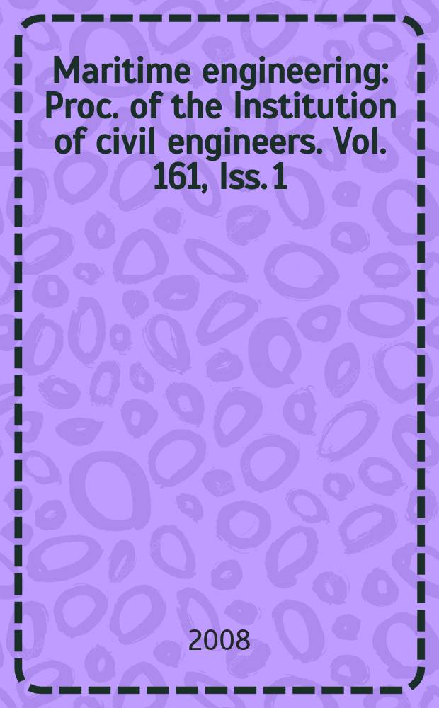 Maritime engineering : Proc. of the Institution of civil engineers. Vol. 161, Iss. 1