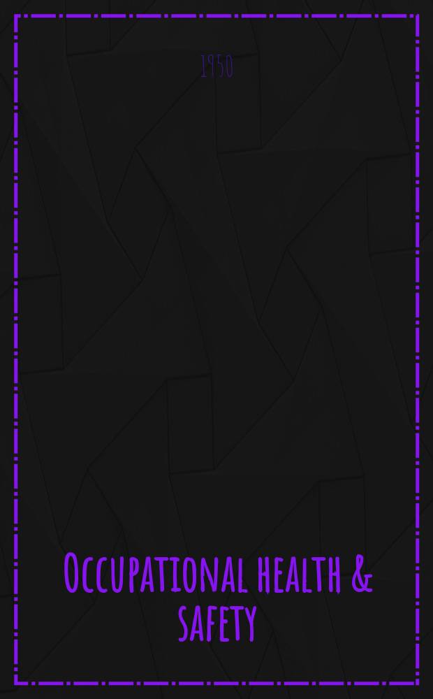 Occupational health & safety : The international journal of occupational health & safety formerly Industrial medicine & surgery. Vol.19, № 4