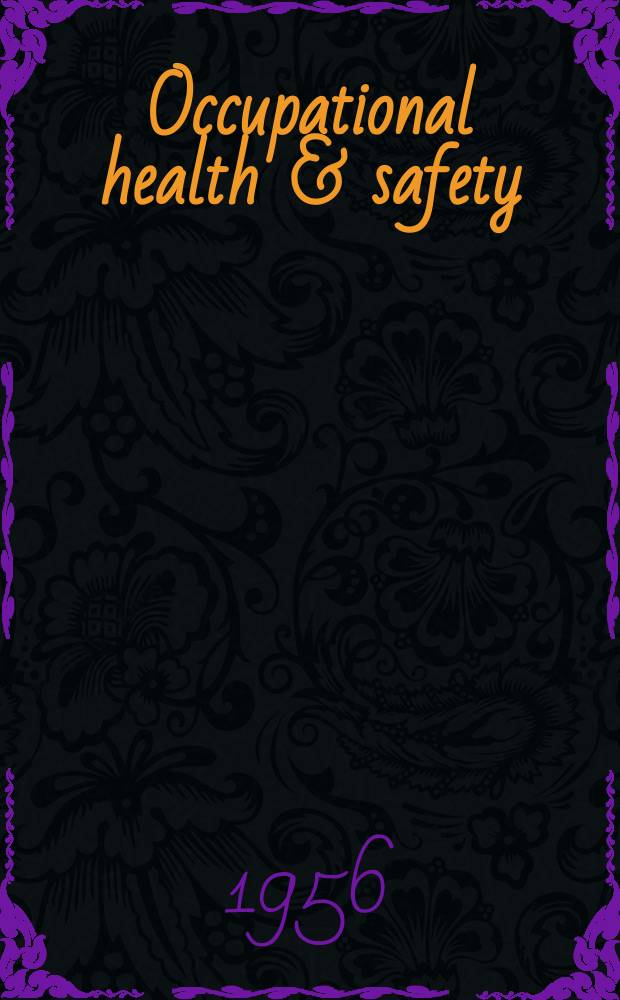 Occupational health & safety : The international journal of occupational health & safety formerly Industrial medicine & surgery. Vol.25, № 2