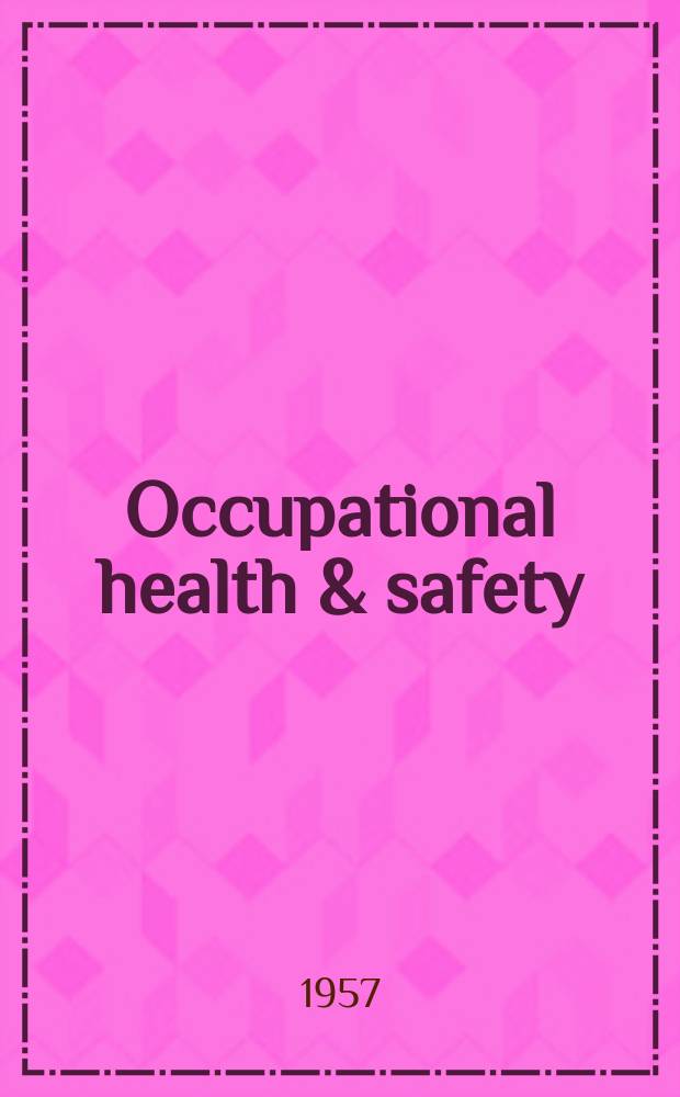 Occupational health & safety : The international journal of occupational health & safety formerly Industrial medicine & surgery. Vol.26, № 6