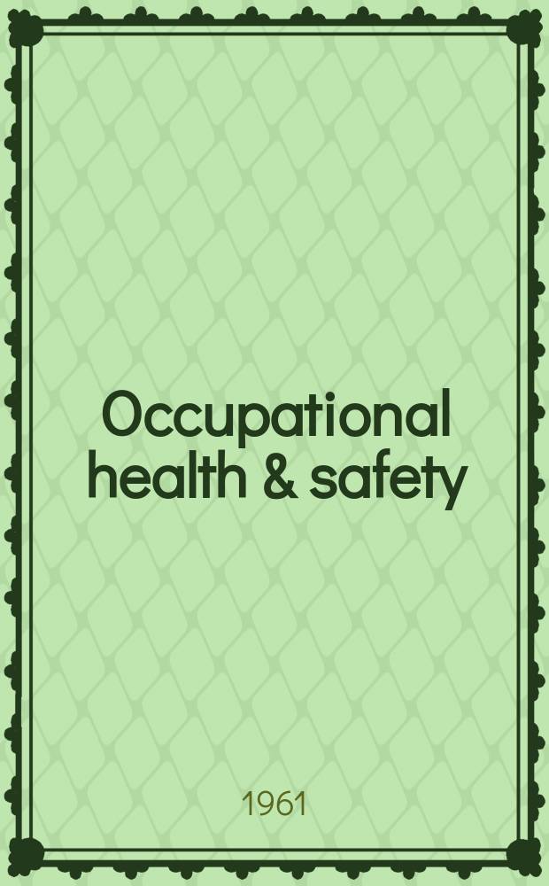 Occupational health & safety : The international journal of occupational health & safety formerly Industrial medicine & surgery. Vol.30, № 11