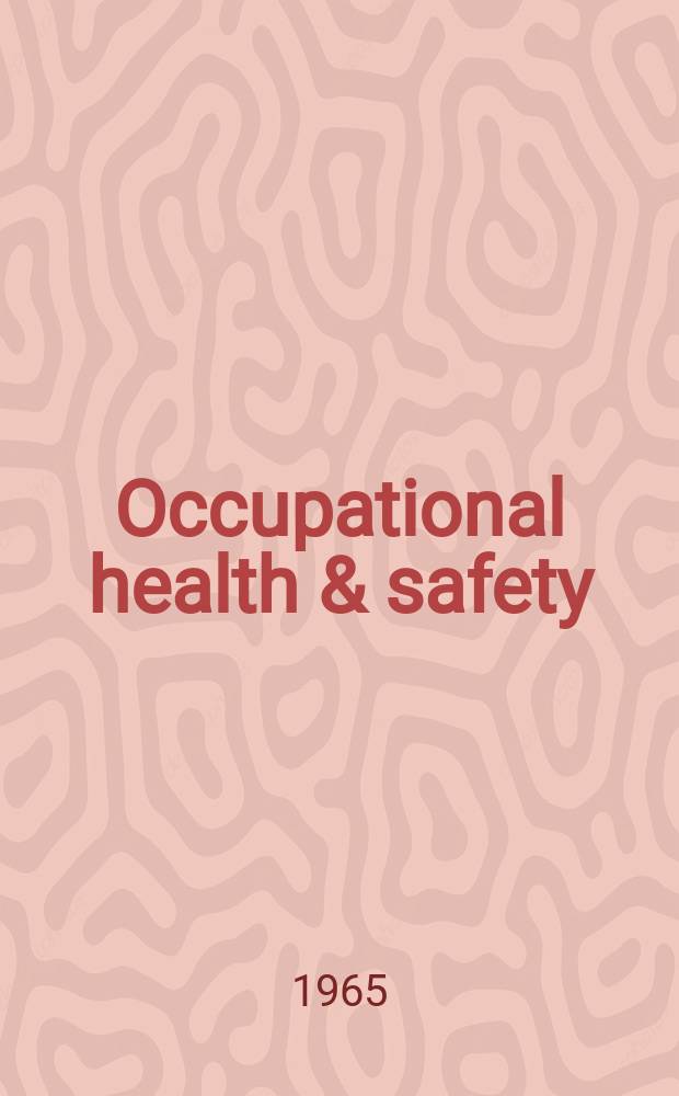 Occupational health & safety : The international journal of occupational health & safety formerly Industrial medicine & surgery. Vol.34, № 12