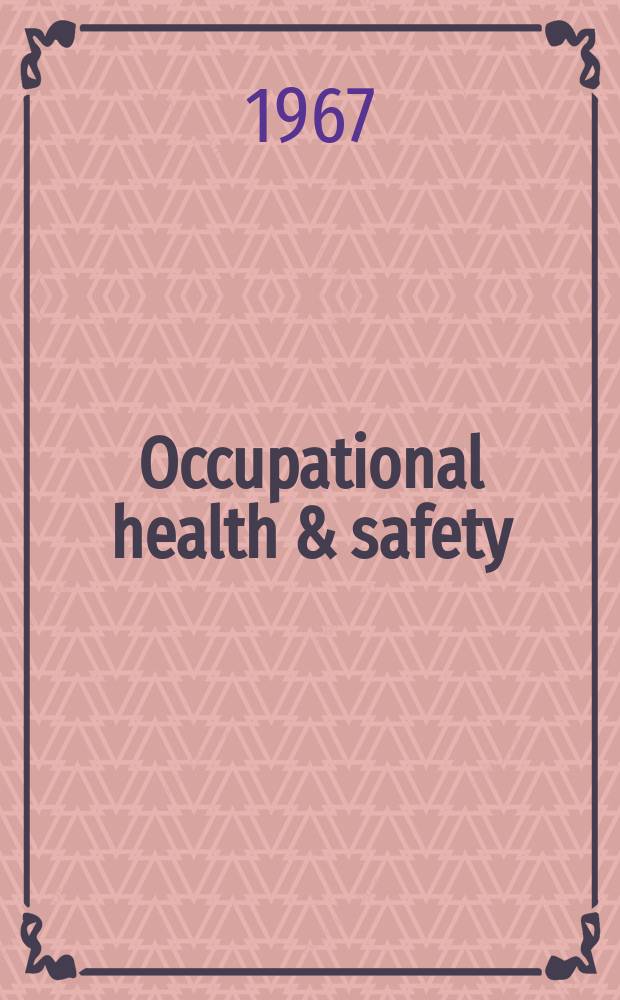 Occupational health & safety : The international journal of occupational health & safety formerly Industrial medicine & surgery. Vol.36, № 6