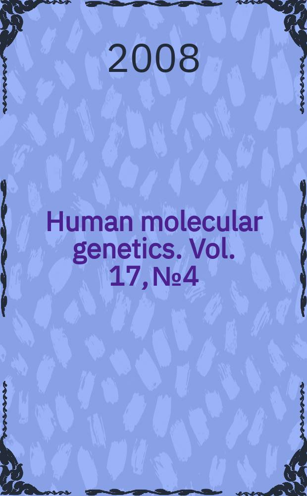 Human molecular genetics. Vol. 17, № 4
