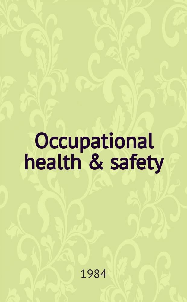 Occupational health & safety : The international journal of occupational health & safety formerly Industrial medicine & surgery. Febr.