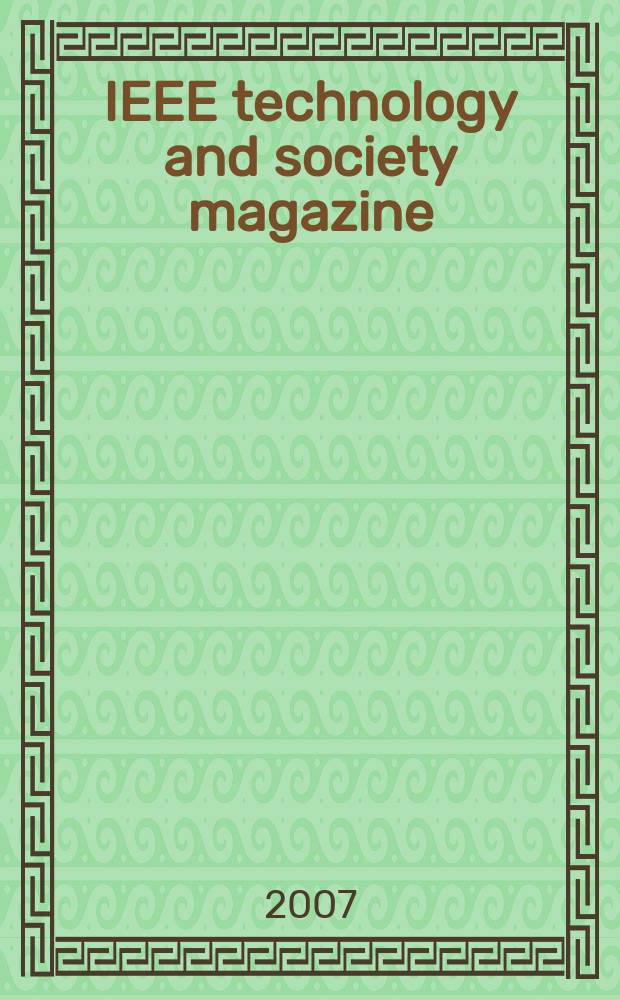 IEEE technology and society magazine : A publ. of the IEEE soc. on social implications of technology. Vol. 26, № 2
