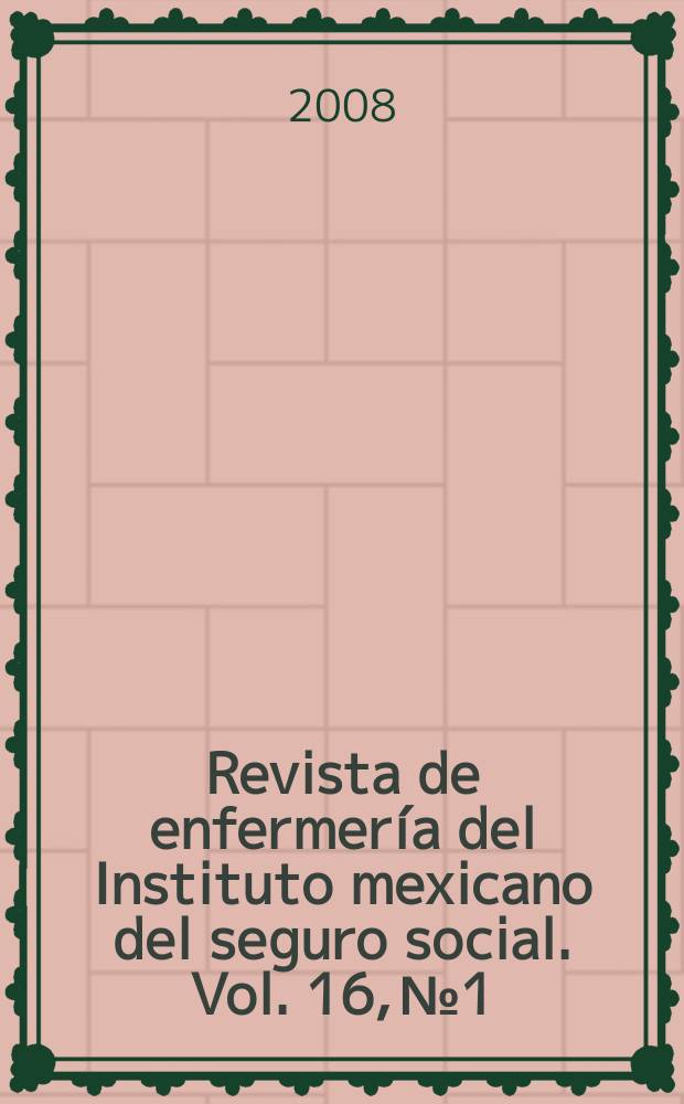Revista de enfermería del Instituto mexicano del seguro social. Vol. 16, № 1