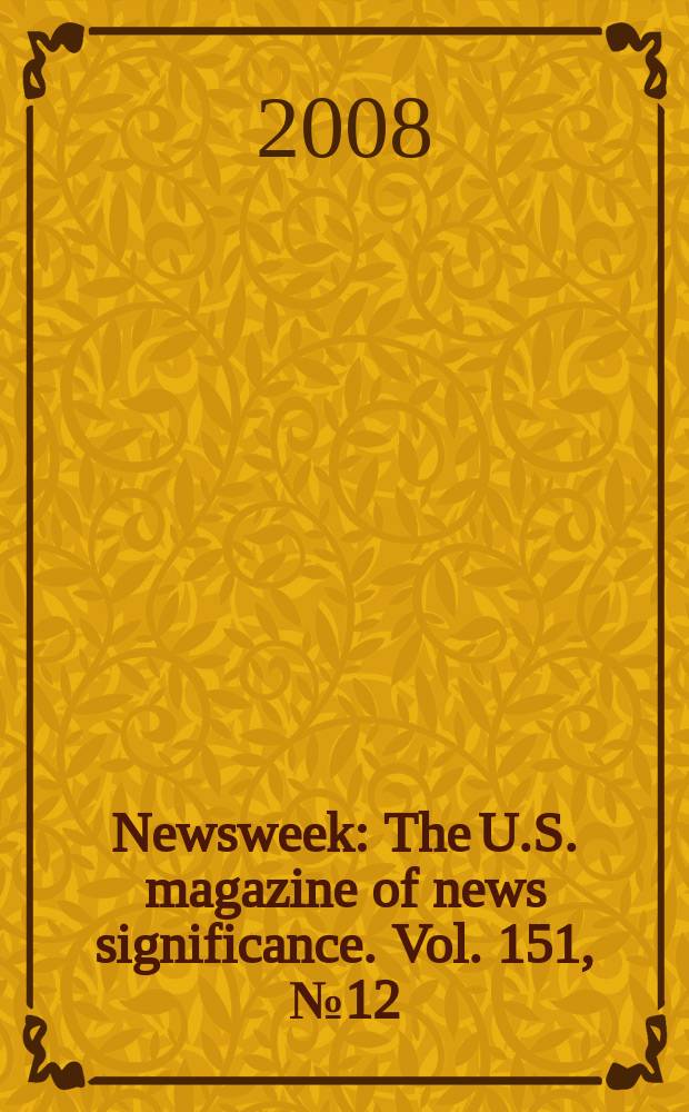 Newsweek : The U.S. magazine of news significance. Vol. 151, № 12