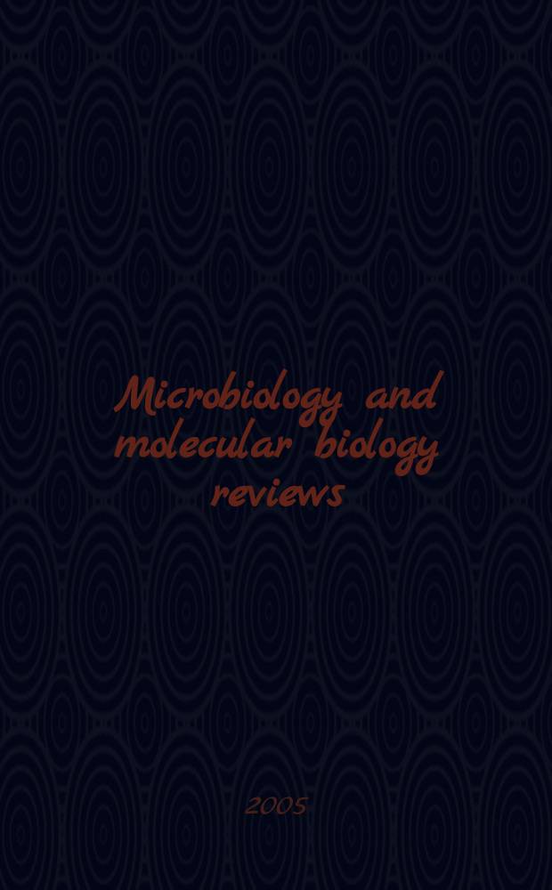 Microbiology and molecular biology reviews : MMBR Formerly Microbiol. rev. Vol. 69, № 3