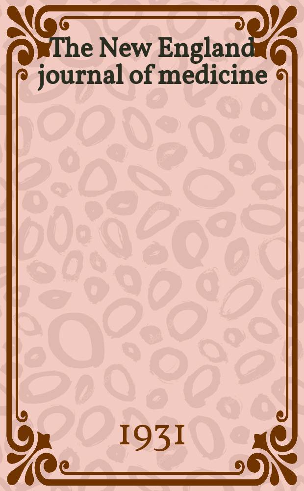 The New England journal of medicine : Formerly the Boston medical a. surgical journal. Vol. 204, № 15