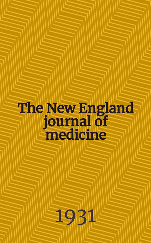 The New England journal of medicine : Formerly the Boston medical a. surgical journal. Vol. 205, № 4