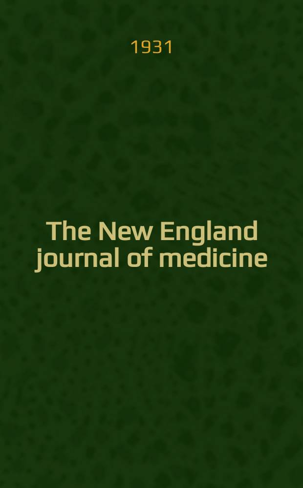 The New England journal of medicine : Formerly the Boston medical a. surgical journal. Vol. 205, № 17