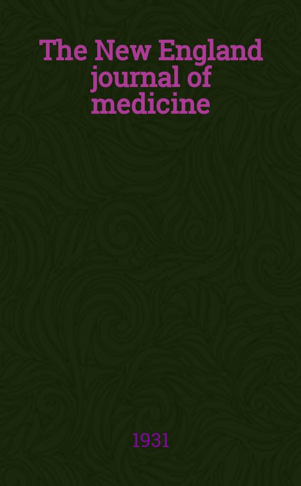 The New England journal of medicine : Formerly the Boston medical a. surgical journal. Vol. 205, № 21