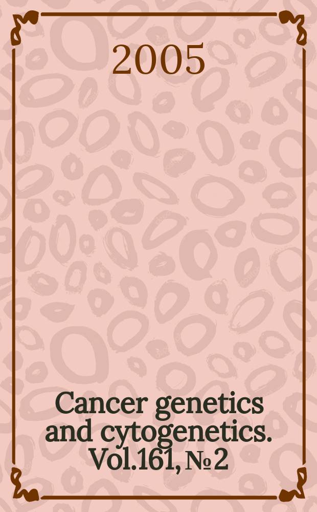 Cancer genetics and cytogenetics. Vol.161, №2