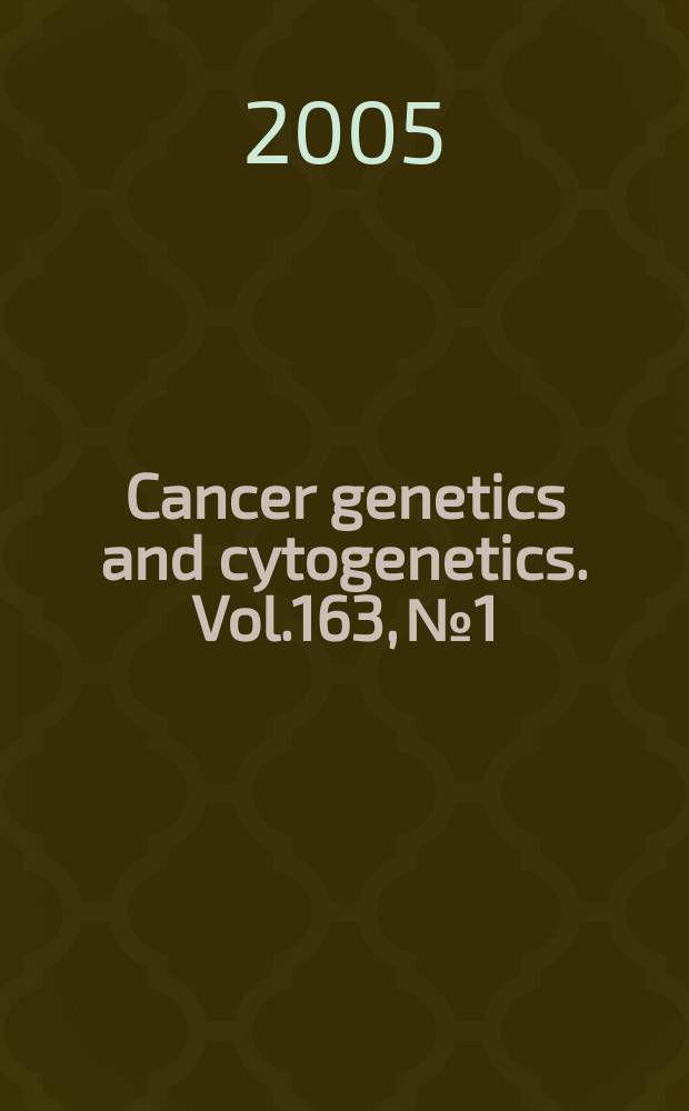 Cancer genetics and cytogenetics. Vol.163, №1