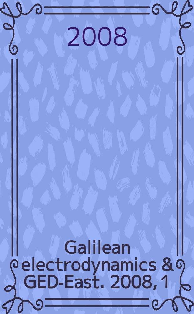 Galilean electrodynamics & GED-East. 2008, 1
