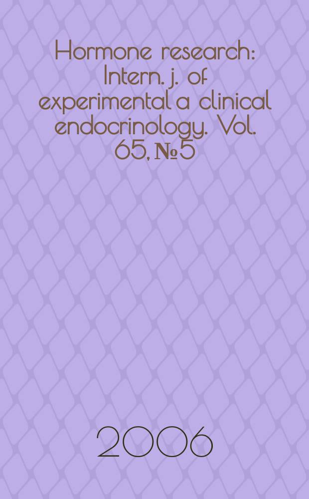 Hormone research : Intern. j. of experimental a clinical endocrinology. Vol. 65, № 5