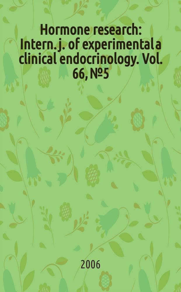 Hormone research : Intern. j. of experimental a clinical endocrinology. Vol. 66, № 5