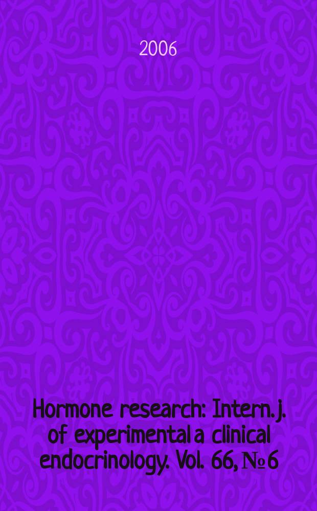 Hormone research : Intern. j. of experimental a clinical endocrinology. Vol. 66, № 6